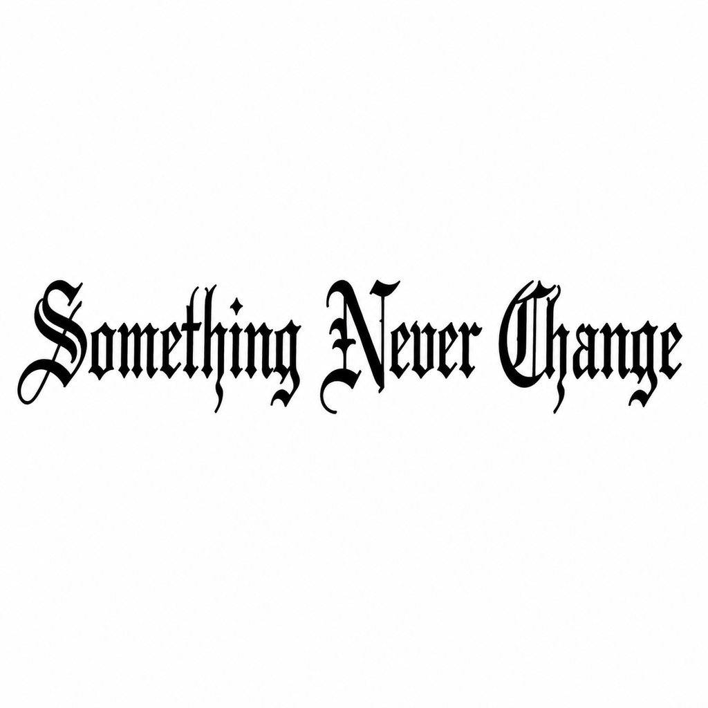 Something Never Change Gothic Lettering Semi-Permanent Tattoo – 7.08 × 4.33 Inches | Tats4u